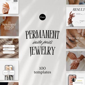 May include: A collection of Instagram post templates for permanent jewelry. The design features images of hands with jewelry, along with text that reads "PERMANENT insta posts JEWELRY" and "100 templates". The Canva logo is also visible.