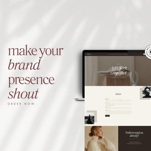 May include: A laptop displaying a website with the text "Let's Work Together." The website has a neutral color palette with a form and images. The words "make your brand presence shout" and "ORDER NOW" are also visible.