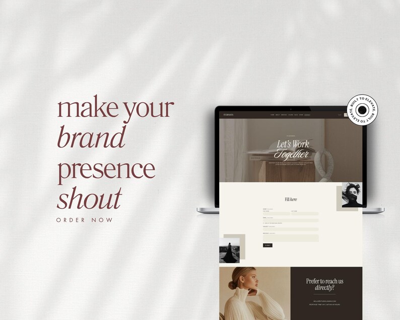 May include: A laptop displaying a website with the text "Let's Work Together." The website has a neutral color palette with a form and images. The words "make your brand presence shout" and "ORDER NOW" are also visible.