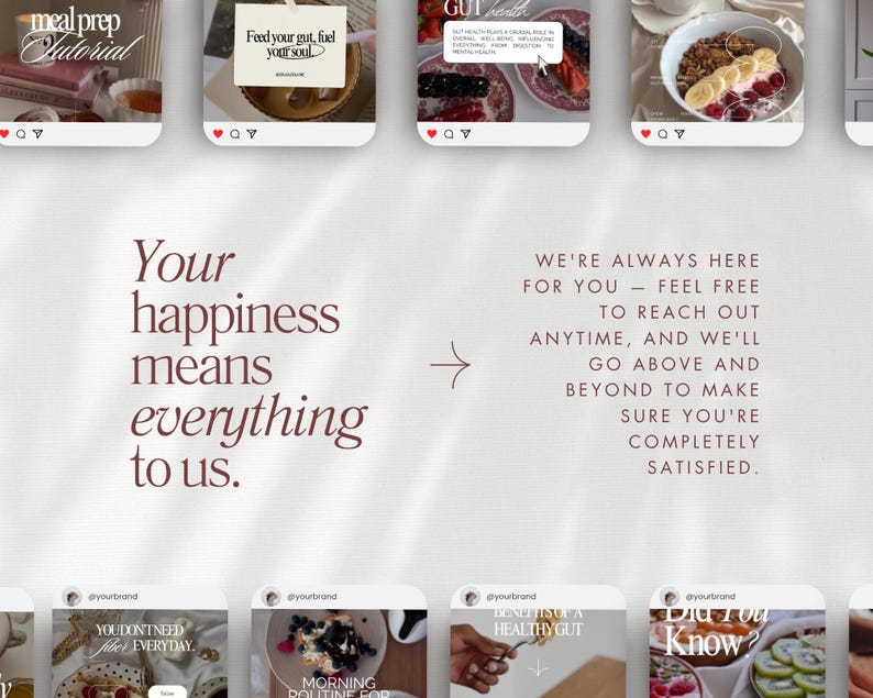 May include: A promotional image with a light background and several Instagram-style posts. Text includes "meal prep tutorial", "Feed your gut, fuel your soul", and "Your happiness means everything to us." Additional text reads "We're always here for you."