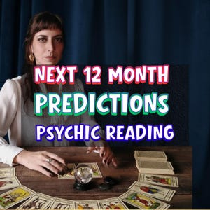 May include: A woman sits at a wooden table with tarot cards, a crystal ball, and the text "NEXT 12 MONTH PREDICTIONS PSYCHIC READING." The background is a dark blue curtain. The woman is wearing a white top.