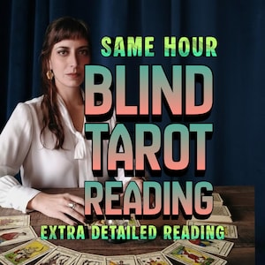 May include: An image featuring a woman with long brown hair and a white blouse, seated at a wooden table. The text overlay reads "SAME HOUR BLIND TAROT READING EXTRA DETAILED READING". Tarot cards are spread out on the table.