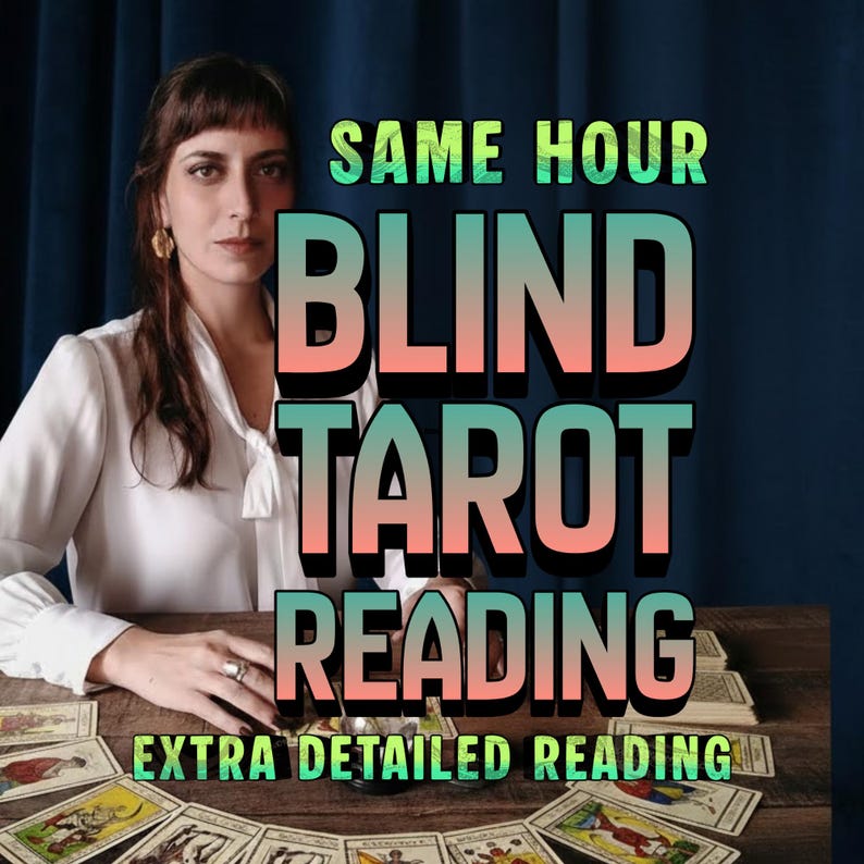 May include: An image featuring a woman with long brown hair and a white blouse, seated at a wooden table. The text overlay reads "SAME HOUR BLIND TAROT READING EXTRA DETAILED READING". Tarot cards are spread out on the table.