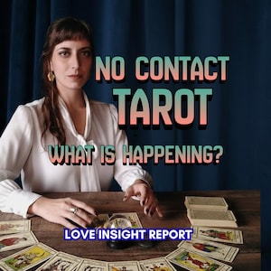 May include: Image features a woman with dark hair and a white blouse, seated at a wooden table. Tarot cards are spread out, with text overlay reading "NO CONTACT TAROT WHAT IS HAPPENING? LOVE INSIGHT REPORT."