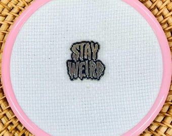Stay Weird Embroidery/Cross Stitch Needle minder
