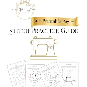 May include: A white background with gold text and a gold sewing machine outline. The text reads "30+ Printable Pages STITCH PRACTICE GUIDE." Below the sewing machine are several practice pages with line drawings, ideal for learning to stitch.