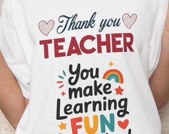 Teacher Appreciation T-Shirt | You Make Learning Fun, Garment-Dyed Cotton Tee