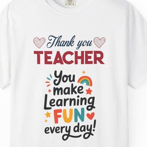 Teacher Appreciation T-Shirt | You Make Learning Fun, Garment-Dyed Cotton Tee image 2