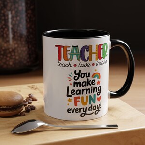 Teacher You Make Learning Fun Every Day Mug | Accent Coffee Mug image 18