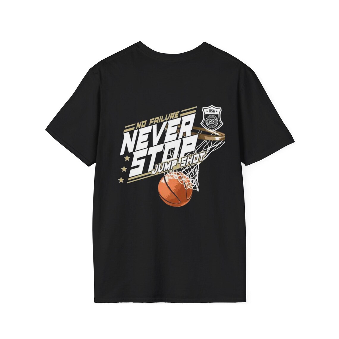 May include: A black short-sleeve t-shirt featuring a graphic of a basketball going through a hoop. The text reads NO FAILURE NEVER STOP JUMP SHOT with a small shield emblem containing the number 23 and the letters USA above the hoop.