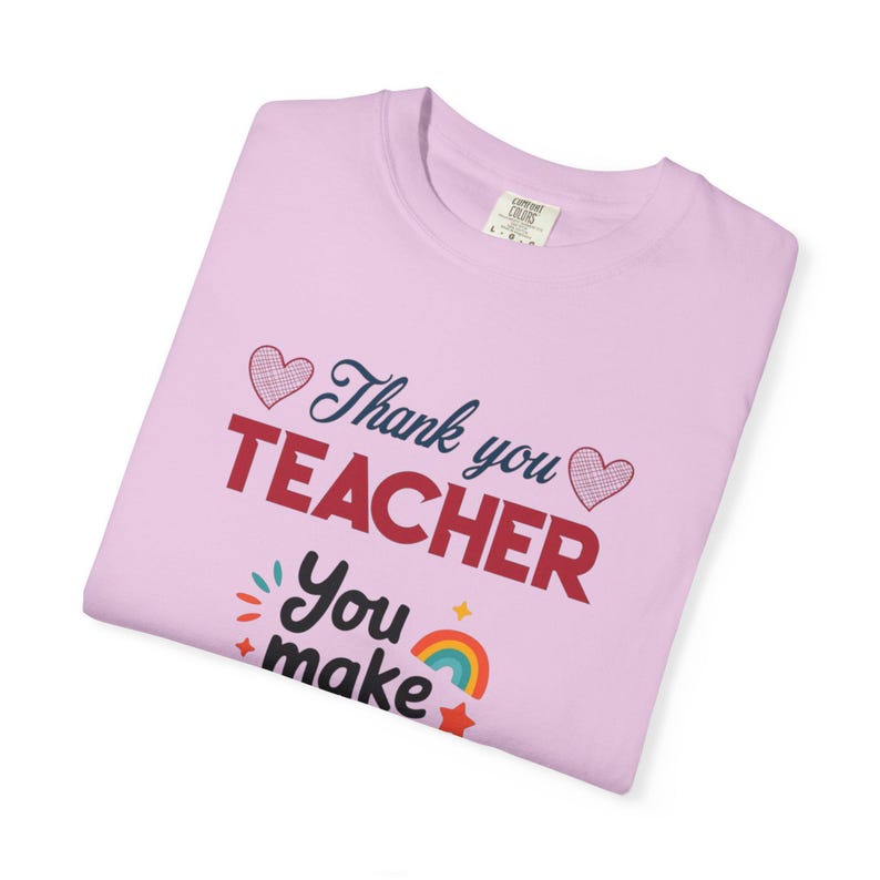Teacher Appreciation T-Shirt | You Make Learning Fun, Garment-Dyed Cotton Tee image 19