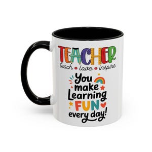 Teacher You Make Learning Fun Every Day Mug | Accent Coffee Mug image 13