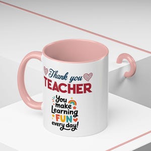 Thank You Teacher Mug | You Make Learning Fun Every Day Accent Coffee Cup image 5