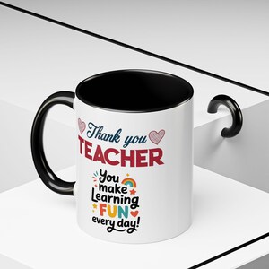 Thank You Teacher Mug | You Make Learning Fun Every Day Accent Coffee Cup image 14