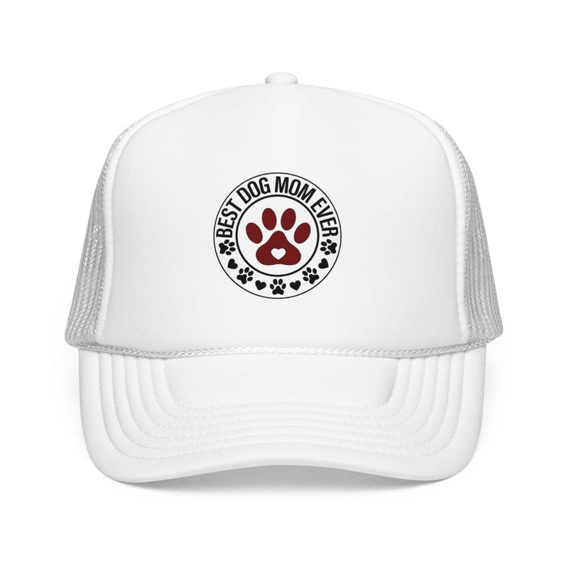 Best Dog Mom Ever paw print Foam Trucker Hat | Dog Lover trucker cap image 17