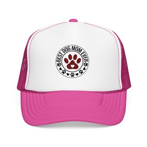 Best Dog Mom Ever paw print Foam Trucker Hat | Dog Lover trucker cap image 11