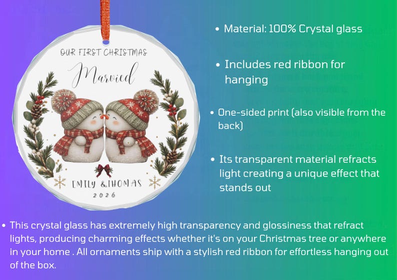 May include: A round crystal glass Christmas ornament featuring a printed illustration of two snowmen wearing red and green hats and scarves. The text reads Our First Christmas Married, Emily & Thomas, and 2026. It includes a red hanging ribbon.
