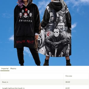 May include: A black hooded blanket sweatshirt featuring a front graphic of horror movie characters and the text FRIENDS and YOU'RE NEXT. The back displays a collage of horror icons. Measurements include a 36.22 inch bust, 43.31 inch length, and 20.08 inch sleeves.