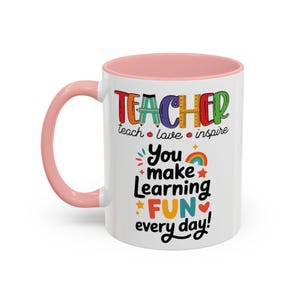 Teacher You Make Learning Fun Every Day Mug | Accent Coffee Mug image 7
