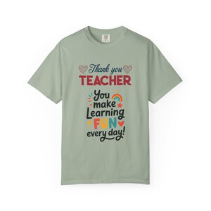 Teacher Appreciation T-Shirt | You Make Learning Fun, Garment-Dyed Cotton Tee image 12