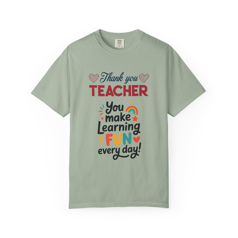 Teacher Appreciation T-Shirt | You Make Learning Fun, Garment-Dyed Cotton Tee image 12