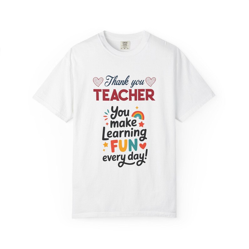 Teacher Appreciation T-Shirt | You Make Learning Fun, Garment-Dyed Cotton Tee image 2