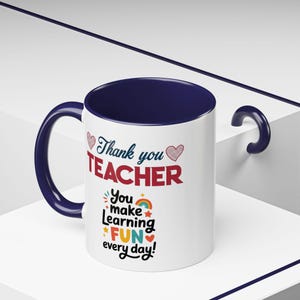 Thank You Teacher Mug | You Make Learning Fun Every Day Accent Coffee Cup image 15
