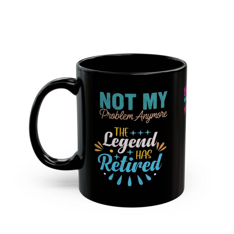 Happy Retirement Coffee Mug |The Legend Has Retired Mug image 5