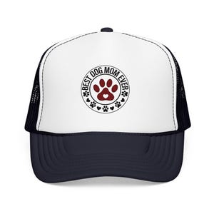 Best Dog Mom Ever paw print Foam Trucker Hat | Dog Lover trucker cap image 14