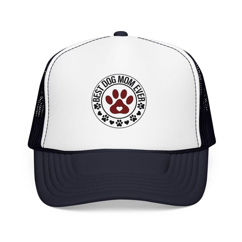 Best Dog Mom Ever paw print Foam Trucker Hat | Dog Lover trucker cap image 14