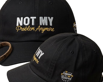 Retirement Gift ,Classic Dad Cap | Embroidered Statement Hat,Not My Problem Anymore