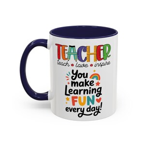 Teacher You Make Learning Fun Every Day Mug | Accent Coffee Mug image 15