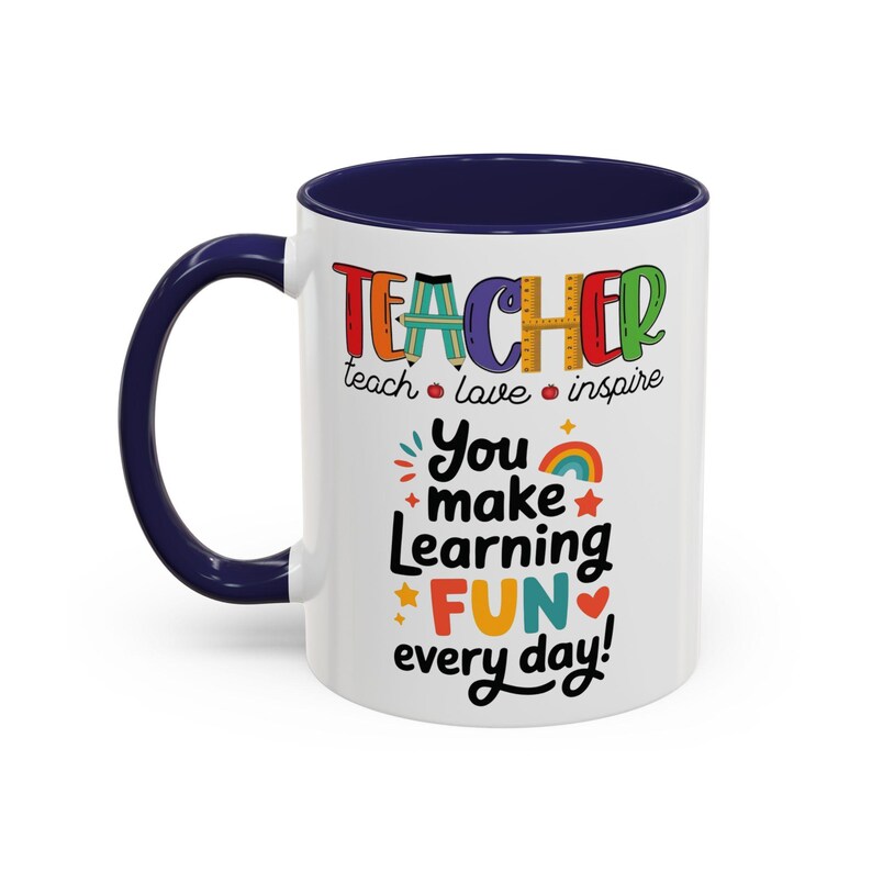 Teacher You Make Learning Fun Every Day Mug | Accent Coffee Mug image 15