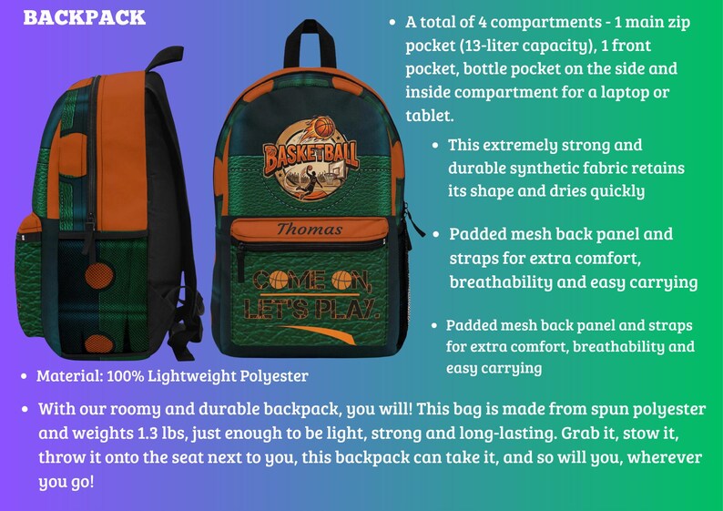 May include: A green and orange backpack featuring a basketball graphic, the text "BASKETBALL", "Thomas", and "COME ON, LET'S PLAY.". It includes a main zip pocket, a front pocket, a side bottle pocket, and an internal laptop or tablet compartment.