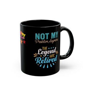 Happy Retirement Coffee Mug |The Legend Has Retired Mug image 6