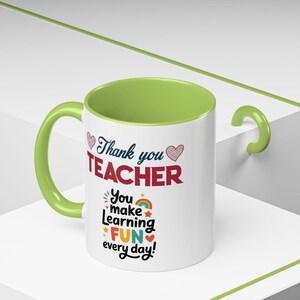 Thank You Teacher Mug | You Make Learning Fun Every Day Accent Coffee Cup image 18