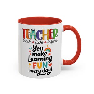 Teacher You Make Learning Fun Every Day Mug | Accent Coffee Mug image 10