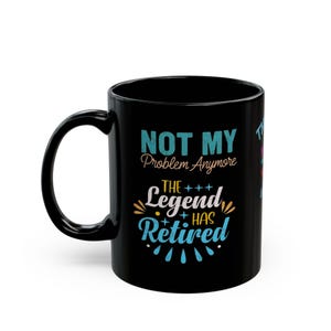 Personlig svart kaffemugg för pensionering | Legenden har gått i pension-mugg, present till honom bild 7