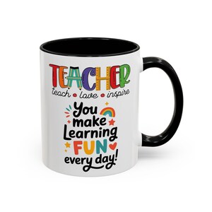 Teacher You Make Learning Fun Every Day Mug | Accent Coffee Mug image 12
