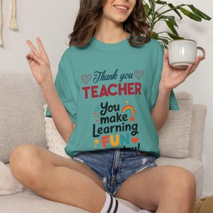 Teacher Appreciation T-Shirt | You Make Learning Fun, Garment-Dyed Cotton Tee image 4