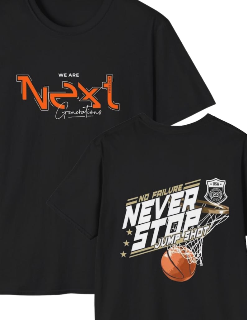 May include: A black t-shirt featuring a front graphic with orange text reading "WE ARE Next Generations" and a back graphic with white and orange text reading "NO FAILURE NEVER STOP JUMP SHOT" alongside a basketball and a basketball hoop net.
