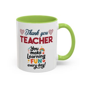 Thank You Teacher Mug | You Make Learning Fun Every Day Accent Coffee Cup image 19