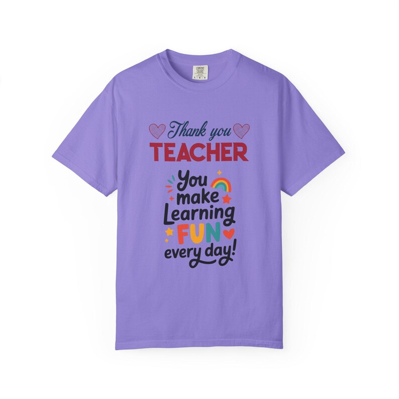 Teacher Appreciation T-Shirt | You Make Learning Fun, Garment-Dyed Cotton Tee image 14