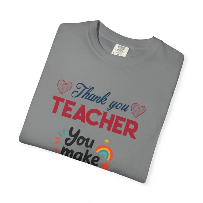 Teacher Appreciation T-Shirt | You Make Learning Fun, Garment-Dyed Cotton Tee image 16