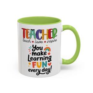 Teacher You Make Learning Fun Every Day Mug | Accent Coffee Mug image 3