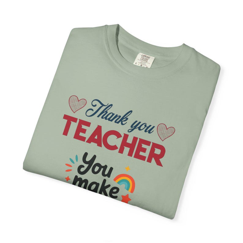 Teacher Appreciation T-Shirt | You Make Learning Fun, Garment-Dyed Cotton Tee image 18