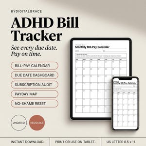 May include: A digital ADHD Bill Tracker planner displayed on a tablet and smartphone. The interface features a Monthly Bill-Pay Calendar with checkboxes for due dates. Text includes BYDIGITALGRACE, ADHD Bill Tracker, See every due date. Pay on time., BILL-PAY CALENDAR, DUE DATE DASHBOARD, SUBSCRIPTION AUDIT, PAYDAY MAP, NO-SHAME RESET, UNDATED, REUSABLE, INSTANT DOWNLOAD., PRINT OR USE ON TABLET., US LETTER 21.59 x 27.94 cm.