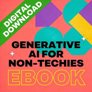 May include: A digital download graphic with the text "DIGITAL DOWNLOAD" in white on a green diagonal banner. The title "GENERATIVE AI FOR NON-TECHIES EBOOK" is in bold black and yellow letters, set against a coral background with geometric shapes.