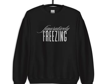 LITERARY SWEATER Figuratively Freezing