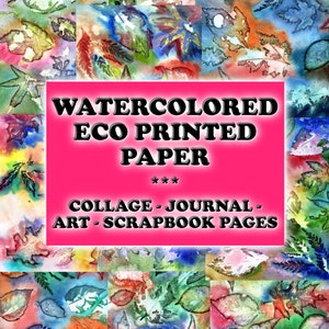 Vibrant Scrapbook Paper - Printable Digital Watercolored Eco Printed Paper - Pack of 10 Collaged and Scrapbook Paper - Digital Download